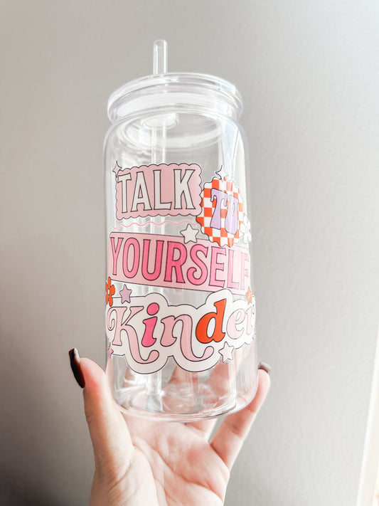 Talk to yourself kinder acrylic cup