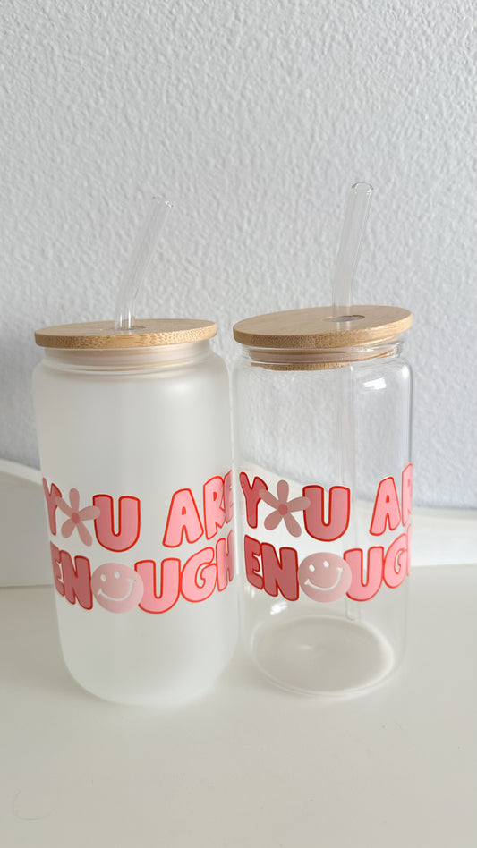 You are enough glass cup