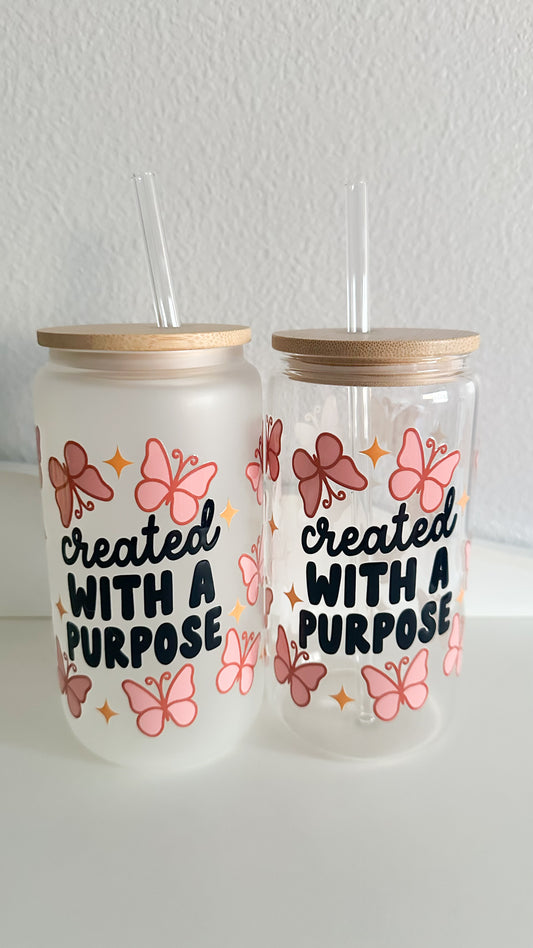 Created with a purpose glass cup