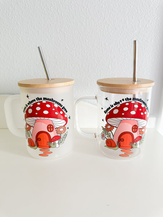 Home is where the mushrooms grow glass mug
