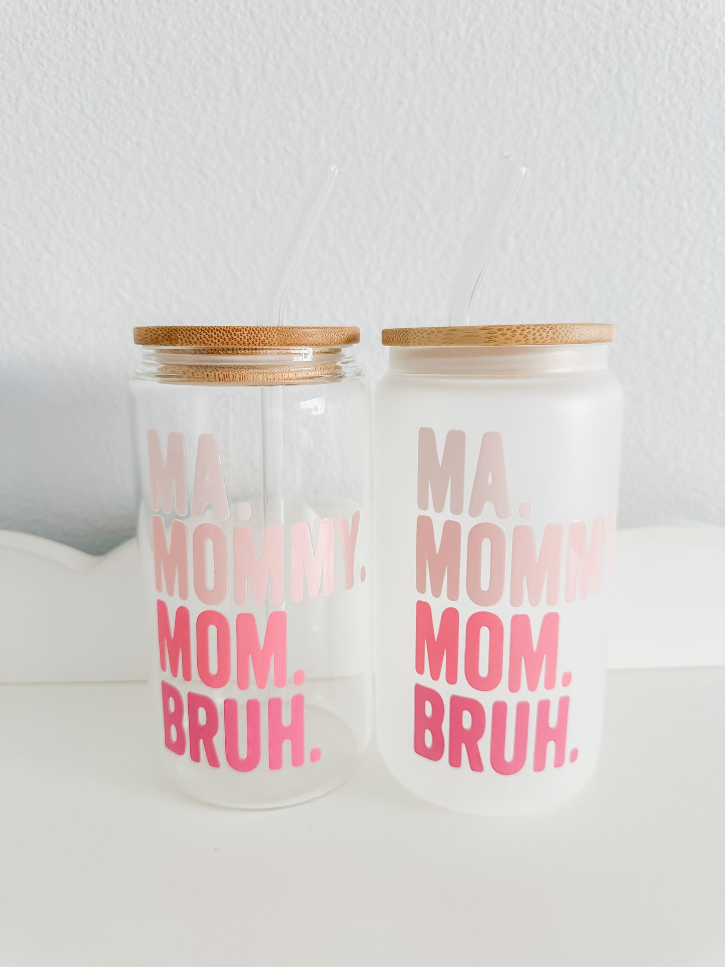 Ma. Mommy. Mom. Bruh. Cup