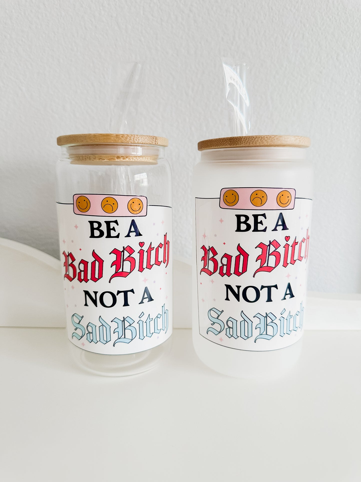 Be a bad b not a sad b cup