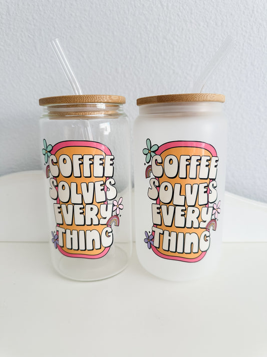 Coffee solves everything cup