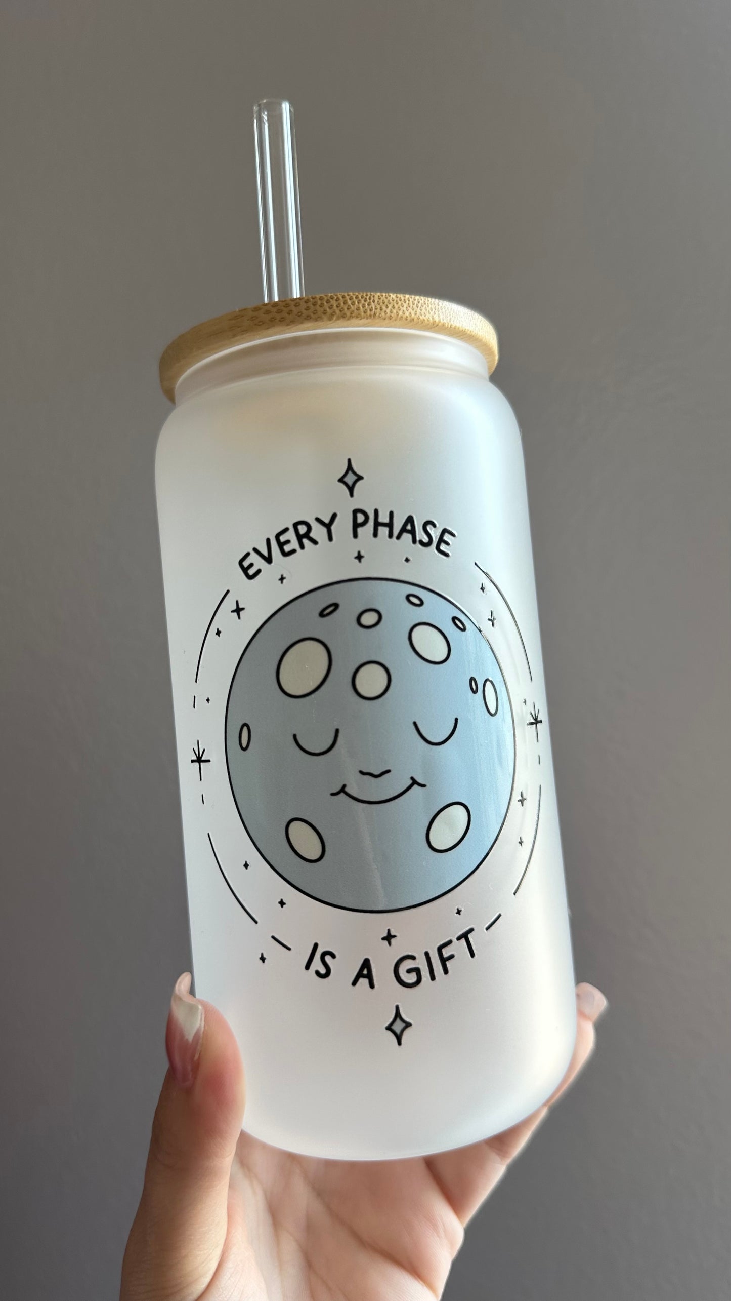 Every phase is a gift glass cup