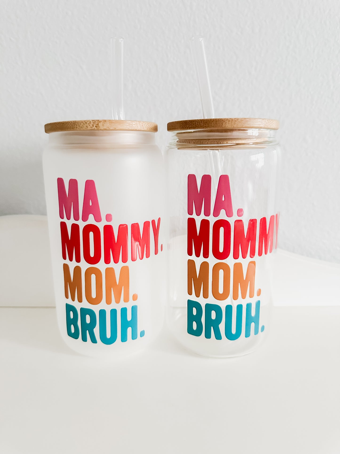 Ma. Mommy. Mom. Bruh. Cup