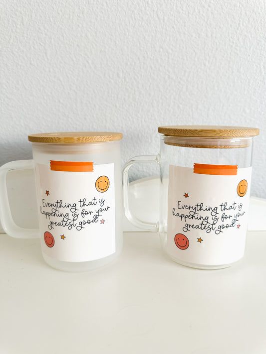 Everything is for your greatest good glass mug