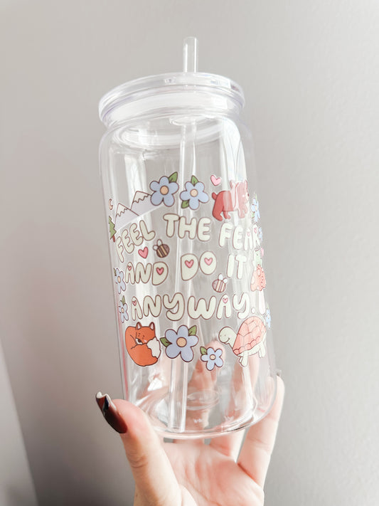 Feel the fear and do it anyways acrylic cup