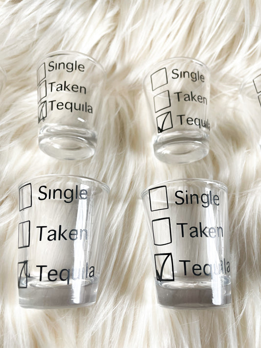 Single Taken Tequila Shot glasses